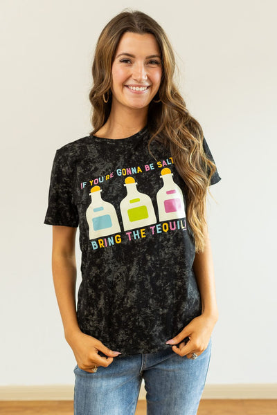 'If You're Gonna Be Salty, Bring the Tequila' on Black Acid Wash Tee