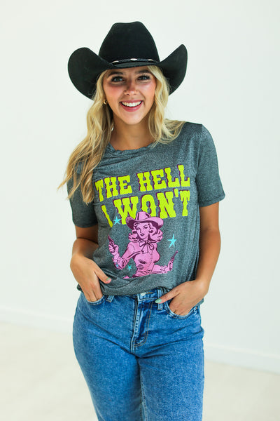 The Hell I Won't T-Shirt